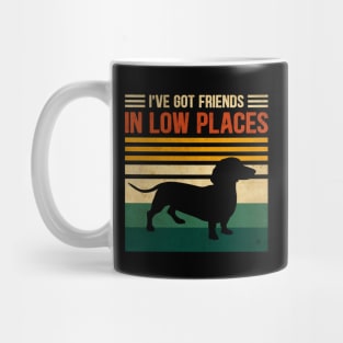 I've Got Friends In Low Places Funny Dachshund Lover Vintage Mug